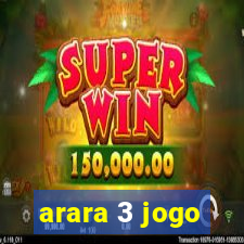 arara 3 jogo